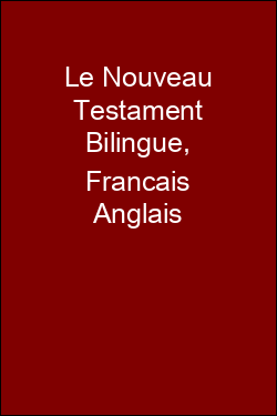 Le Nouveau Testament Bilingue, Francais Anglais